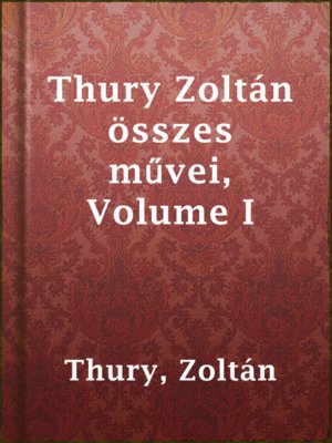 cover image of Thury Zoltán összes művei, Volume I